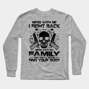 Don't Mess With My Family 2nd Amendment Dad Gift Fathers Day Long Sleeve T-Shirt